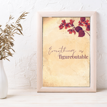 Everything is Figureoutable Printable Digital Download