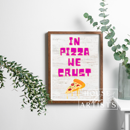 In Pizza We Crust Printable Digital Download