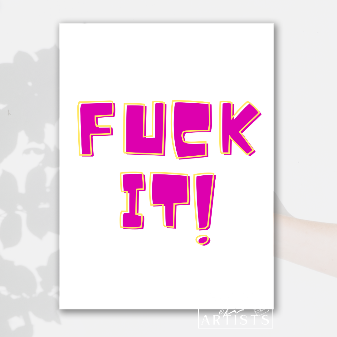 Fuck IT Printable Digital Download