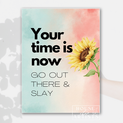 Your time is NOW Printable Digital Download