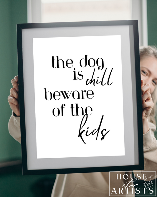 The Dog is Chill Print